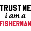 Trust Me I am a Fisherman