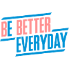 Be Better Everyday
