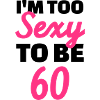 Sexy 60 Birthday