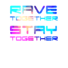 Rave Together Stay Together Electro Raver Festival