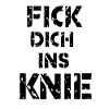 Fick dich ins knie
