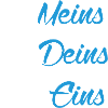 Du Meins Ich Deins