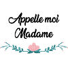 Appelle moi madame