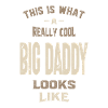 Vraiment cool big daddy