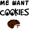 Me Want Cookies