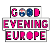 Good Evening Europe