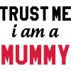 Trust me I am a Mummy