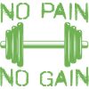 No pain no gain