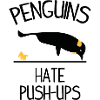 Penguins Hate Push Ups