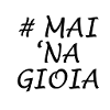 Never 'Na Gioia