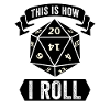 Roleplay Dice Roll Dice Saying