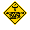 Achtung Papa Grillt
