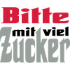 Bitte viel Zucker