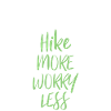 Hike More Worry Less