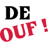De ouf !