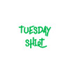 Tuesday Shirt