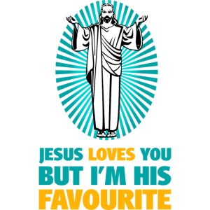 I'm Jesus' favourite