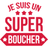 Je suis un Super Boucher !