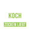 Koch Zocken
