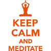 Keep calm and meditate