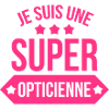 Je suis une Super Opticienne