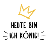 Heute bin ich König