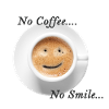 No Coffee, No Smile