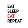 Eat Sleep Eat Repeat