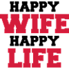 Happy Wife - Happy Life