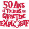50 ans caractere explosif anniversaire