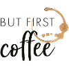 but first coffee