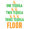 ONE TEQUILA, TWO TEQUILA..