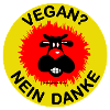 Vegan? Nein Danke
