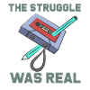 THE STRUGGLE WAS REAL