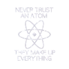 Never trust in atom