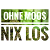 Ohne Moos Nix Los Moss Schrift
