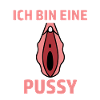 Ich bin eine Pussy