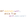 .meditate ()