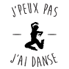 I can not dance