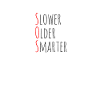 SOS | Slower Older Smarter