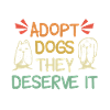 Adopt Dogs they deserve it