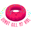 Donut töte meine Stimmung. Heller Donut-Vibe-Slogan