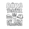 Bürotechnik ist kein Verbrechen Lustiger Spruch