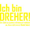ich bin dreher