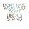 Dont Hate What you Dont understand saying english