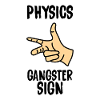 Physics gangster sign