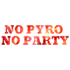No Pyro No Party