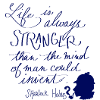 Life is always stranger