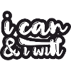 I can & I want