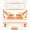 Baggerfahrer Bagger baggern · Schnarche nicht